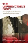 The Unpredictable Past? - Volodymyr Kravchenko ; Marko Robert Stech - 9781894865692