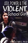 Sex Power & the Violent Schoolgirl - ARTZ,  Sibylle - 9781895579413