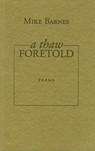 A Thaw Foretold - Mike Barnes - 9781897231197