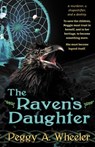 The Raven's Daughter - Peggy A. Wheeler - 9781897492987