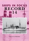 Ships in Focus Record 14 - Ships In Focus Publications ; John Clarkson ; Marion Clarkson - 9781901703115