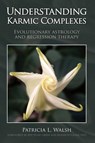 Understanding Karmic Complexes - Patricia L. Walsh - 9781902405438