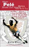 When Pele Broke Our Hearts - Mario Risoli - 9781902719023