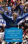 Cardiff City Football Club 1993-2009 -  - 9781902719399