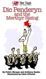 Dic Penderyn and the Merthyr Rising - Patric Morgan ; Anthony Bunko - 9781902719498