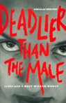 Deadlier Than The Male - SKELTON,  Douglas - 9781902927688