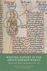 Writing History in the Anglo-Norman World - Laura Cleaver ; Andrea (Author) Worm - 9781903153802