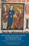 Petitions and Strategies of Persuasion in the Middle Ages - Dr Thomas W. (Contributor) Smith ; Helen Killick - 9781903153833