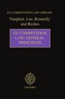 EU Competition Law: General Principles - DAVID (BARRISTER,  Brick Court Chambers) Vaughan CBE QC ; Sarah (Barrister, Brick Court Chambers) Lee ; Brian (Barrister, Blackstone Chambers) Kennelly ; Philip (Barrister, Stone Chambers) Riches - 9781904501633