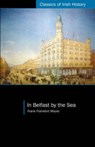 In Belfast by the Sea - Frank Frankfort Moore - 9781904558866