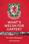 What's Welsh For Gaffer? - Leon Barton - 9781904609315
