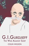 G.I. Gurdjieff - Colin Wilson - 9781904658290