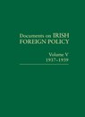 Documents on Irish Foreign Policy - Catriona Crowe; Ronan Fanning - 9781904890218