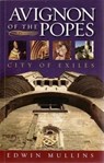 Avignon of the Popes - Edwin Mullins - 9781904955566