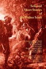 Selected Short Stories of Sir Walter Scott - Sir Walter Scott - 9781904999959