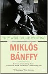 They Were Found Wanting - BANFFY,  Miklos - 9781905147991