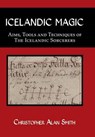 Icelandic Magic - Aims, tools and techniques of the Icelandic sorcerers - SMITH,  Christopher Alan - 9781905297924