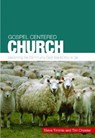 Gospel Centered Church - Steve Timmis ; Tim Chester - 9781905564293