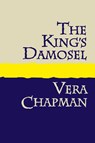 The King's Damosel - Vera Chapman - 9781905665327