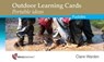 Outdoor Learning Cards: Portable Ideas -  - 9781906116408