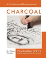 Fascination of Fire: Charcoal - Dr Claire Warden - 9781906116613