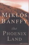 The Phoenix Land - BANFFY,  Miklos - 9781906413897