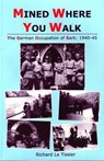 Mined Where You Walk - Richard Le Tissier - 9781906641009