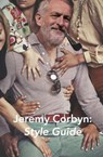 Jeremy Corbyn Style Guide -  - 9781906670788