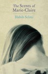 The Scents of Marie-Claire - SELMI,  Habib - 9781906697235