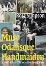 Muse, Odalisque, Handmaiden - Rose Simpson - 9781907222672