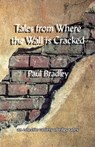 Tales from Where the Wall is Cracked - Paul Bradley - 9781907335747
