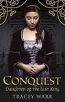 Daughter of the Last King (Conquest 1) - Tracey Warr - 9781907605819