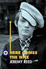 Here Comes the Nice - REED,  Jeremy - 9781907681127