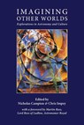 Imagining Other Worlds - Nicholas Campion ; Chris Impey - 9781907767111