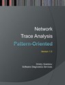 Pattern-Oriented Network Trace Analysis - Dmitry Vostokov ; Software Diagnostics Services - 9781908043580