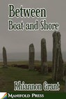 Between Boat and Shore - Rhiannon Grant - 9781908312679