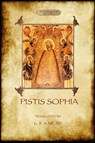 Pistis Sophia - Anonymous ; George Robert Mead - 9781908388216