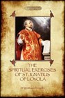 The Spiritual Exercises of St. Ignatius of Loyola - St. Ignatius of Loyola - 9781908388889