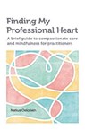 Finding my Professional Heart - Natius Oelofsen - 9781908625403