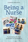 Being a Nurse - Lauren Philpott - 9781908625533