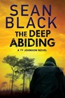 The Deep Abiding - Sean Black - 9781909062993