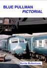 Blue Pullman Pictorial - Kevin (Author) Robertson - 9781909328068