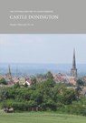 The Victoria History of Leicestershire: Castle Donington - Pamela J. Fisher ; J.M. Lee - 9781909646278