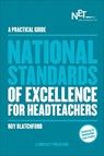 A Practical Guide: The National Standards of Excellence for Headteachers - Roy Blatchford - 9781909717312