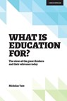 What is Education for?: The View of the Great Thinkers and Their Relevance Today - Nicholas Tate - 9781909717404