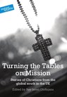 Turning the Tables on Mission - Israel Olofinjana ; Joel Edwards ; Ram Gidoomal - 9781909728035