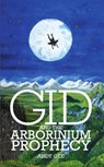 Gid and the Arborinium Prophecy - Andy Gee - 9781909728110