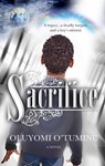 Sacrifice - Oluyomi O'Tuminu - 9781909728226