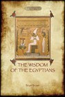The Wisdom of the Egyptians - BROWN,  Brian - 9781909735040