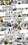 What's So Different about Islam? - Linnette James-Sow - 9781909740570